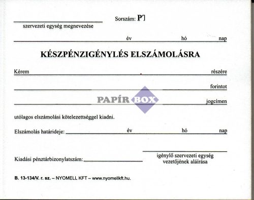B.13-134/V. Készpénzigénylés elszámolásra, 50x2 lapos