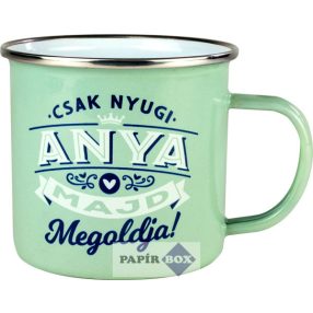 Top csajok fémbögre, Anya megoldja