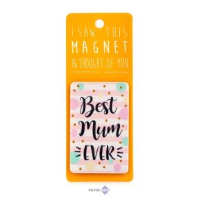 I saw this hűtőmágnes, Best Mum Ever