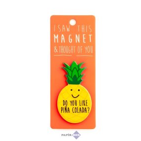 I saw this hűtőmágnes, Pina Colada